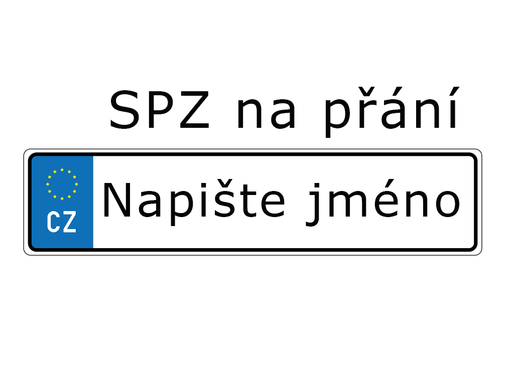 !! SPZ na přání - 2 kusy, přední a zadní k zakoupenému vozítku